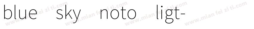 blue sky noto ligt字体转换